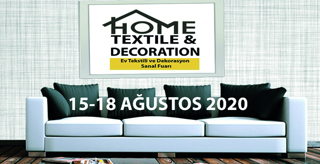Sektörün İlk Sanal fuarı Hometextile&Decoration 15-18 Ağustos 2020'de