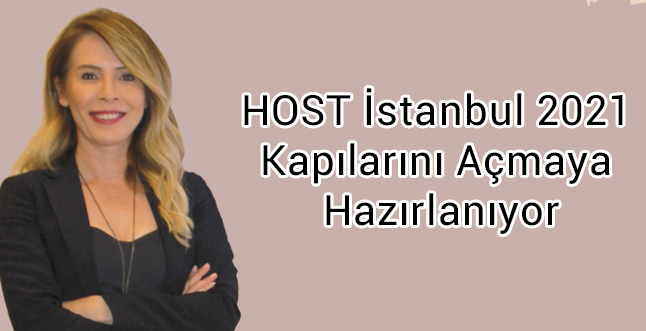 HOST İstanbul 2021  Kapılarını Açmaya  Hazırlanıyor