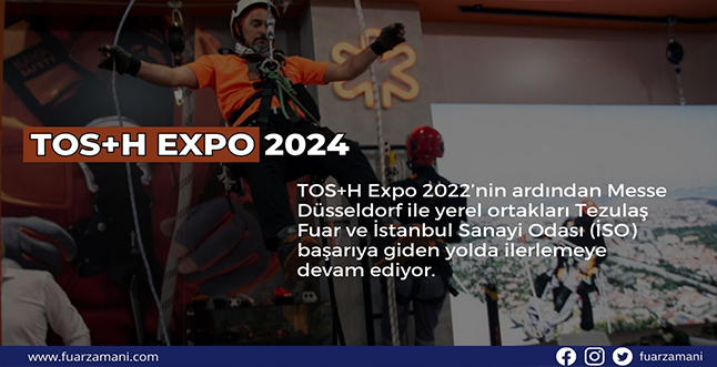 TOS+H Expo, 2 – 4 Mayıs 2024 tarihleri arasında kapılarını açmaya hazırlanıyor