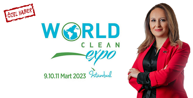WORLD CLEAN EXPO 9 Mart’ta Kapılarını Açıyor !
