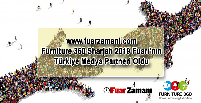 Fuar Zamanı Furniture 360 Sharjah 2019 Fuarı'nın Türkiye Medya Partneri Oldu
